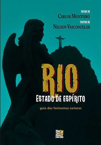 Rio - Estado de Espírito, o livro de Nelson Vasconcelos e Carlos Monteiro.