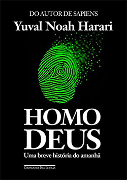 "Homo Deus", de Yuval Noah Harari, recomendado por Toninho Rosa para quem quer entender os novos tempos do "big data".