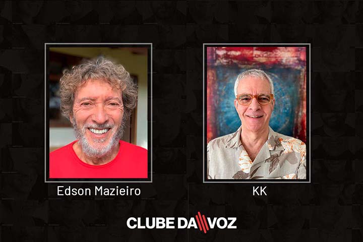 Clube da Voz: Edson Mazieiro e Carlos Henrique "Kk" Correa